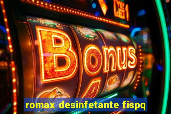 romax desinfetante fispq